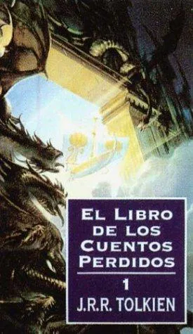 J. R. R. Tolkien, Christopher Tolkien: El libro de los cuentos perdidos 1 (Spanish language, 1990, Ediciones Minotauro)
