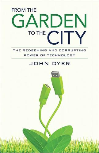 John Dyer: From the Garden to the City (Paperback, 2011, Kregel Publications)