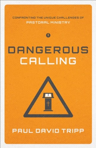 Paul David Tripp: Dangerous Calling (Paperback, 2015, Crossway)