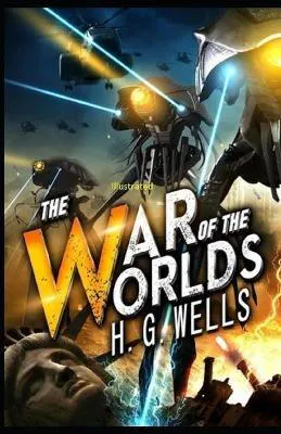 H. G. Wells: The War of the Worlds Illustrated (2021, Independently Published book edition)