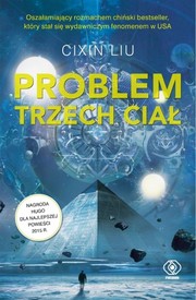 Cixin Liu, Marc Simonetti, Gwennaël Gaffric, Vincent Schmitt: Problem trzech ciał (Hardcover, Polish language, 2017, Dom Wydawniczy Rebis)
