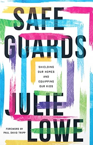 Julie Lowe: Safeguards (2022, New Growth Press)