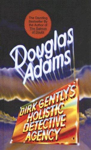 دوغلاس آدمز: Dirk Gently's Holistic Detective Agency (Hardcover, 1991, Rebound by Sagebrush)