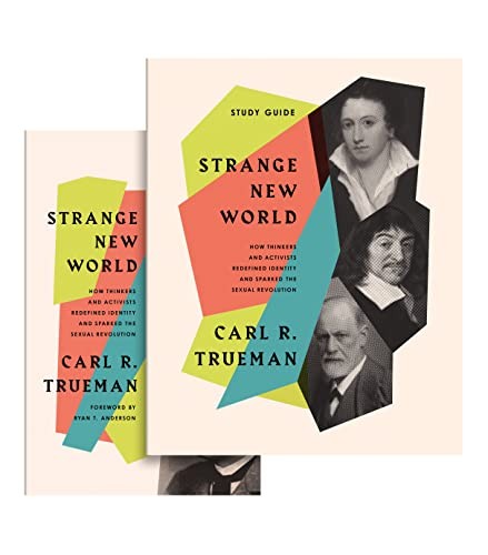 Carl R. Trueman: Strange New World (2022, Crossway)