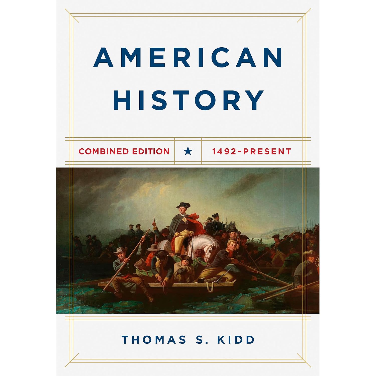 Thomas S. Kidd: American History, Combined Edition (2019, B&H Publishing Group)