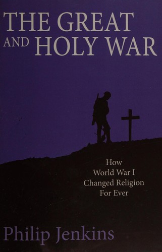 Philip Jenkins: The great and holy war (2015, Lion)