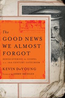 Kevin DeYoung: The good news we almost forgot (2010, Moody Publishers)