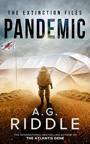 A. G. Riddle: Pandemic (The Extinction Files Book 1) (2017, Riddle Inc.)