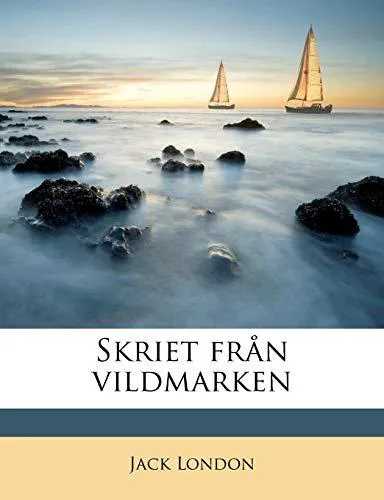 Jack London: Skriet Från Vildmarken (Swedish language, 2010)