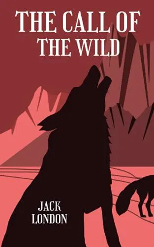 Jack London: The Call of the Wild: or dog of the yukon Classic 19th century adventure novel by jack london (2021, Independently Published book edition)