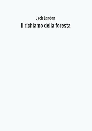 Jack London: Il richiamo della foresta (Italian language, 2017)