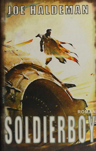 Joe Haldeman: Soldierboy - Ein Science-Fiction-Roman vom Hugo und Nebula Award Preistrager Joe Haldeman (German language, 2015, Mantikore-Verlag)