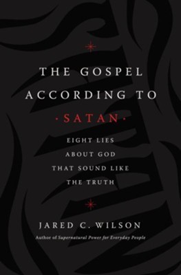 Jared C. Wilson: The Gospel According to Satan (2020, Thomas Nelson)