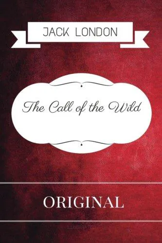 Jack London: The Call of the Wild: By Jack London: Illustrated (2016, Kindle Direct Publishing)