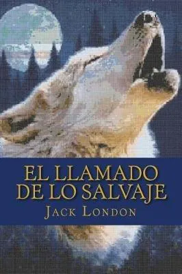 Jack London: El Llamado de Lo Salvaje (Spanish language, 2017, Kindle Direct Publishing)