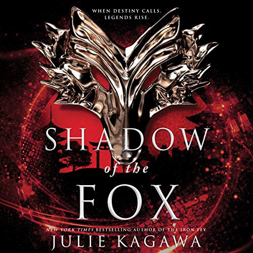 Julie Kagawa: Shadow of the Fox (AudiobookFormat, Harlequin Audio and Blackstone Audio, Harlequin Teen)