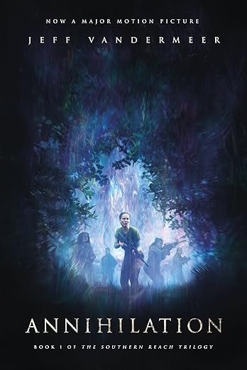 Jeff VanderMeer: Annihilation (Movie Tie-In Edition) (Paperback, 2018, MCD x FSG Originals)