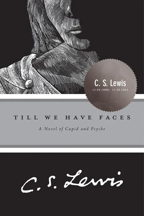 C. S. Lewis: Till We Have Faces (1980)