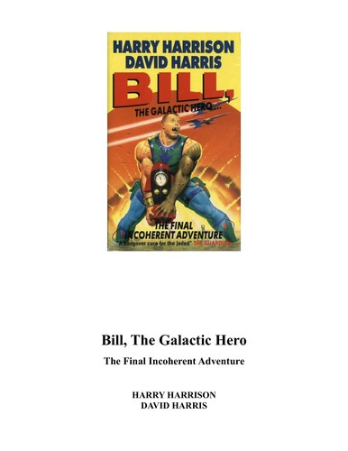 Harry Harrison, David Harris: Bill, the Galactic Hero (1993, Orion Publishing Co)