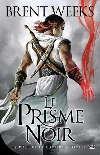 Brent Weeks: Le Prisme Noir (French language, 2011, Bragelonne)