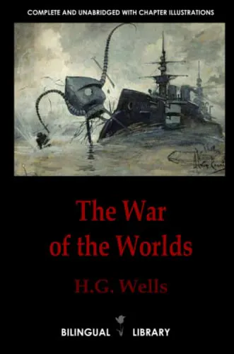 H. G. Wells: The War of the Worlds: English-French Parallel Text Edition (2011, Lulu Press, Inc.)