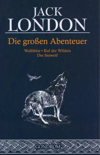 Jack London: Die großen Abenteuer (German language, 2004, Gondrom)