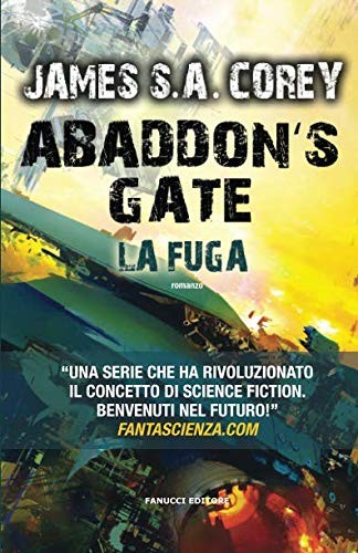 James S. A. Corey: Abaddon's Gate. La fuga (Paperback, Italian language, 2016, Fanucci, Fanucci Editore)