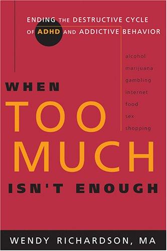 Wendy Richardson: When Too Much Isn't Enough (Paperback, Pinon Press)