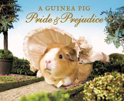 Jane Austen, Houghton Mifflin Harcourt Publishing Company Staff, Tess Newall, Alex Goodwin: A Guinea Pig Pride & Prejudice (2015, Bloomsbury Publishing Plc)