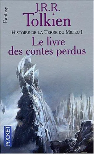 J. R. R. Tolkien, Christopher Tolkien: Le Livre des contes perdus (French language, 1999, Presses Pocket)