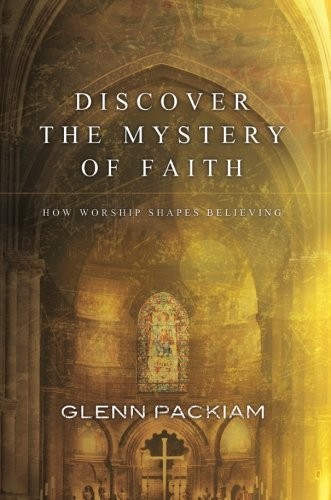 Glenn Packiam: Discover the Mystery of Faith (Paperback, David C Cook, David C. Cook)