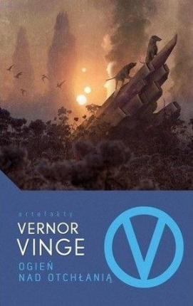 Vernor Vinge, Vernor Vinge: Ogień nad otchłanią (Polish language, 2021)