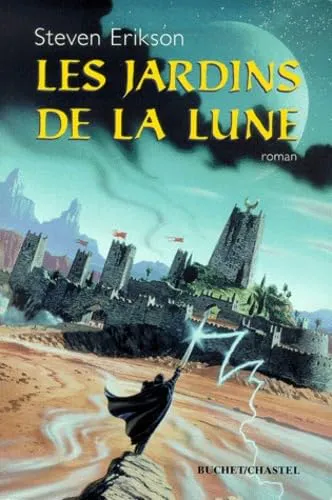 Steven Erikson: Les Jardins de la Lune (French language, 2001, Buchet/Chastel)