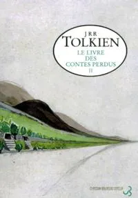 J. R. R. Tolkien, Christopher Tolkien: Le livre des contes perdus. Tome 2 (French language, 1998, Christian Bourgois)