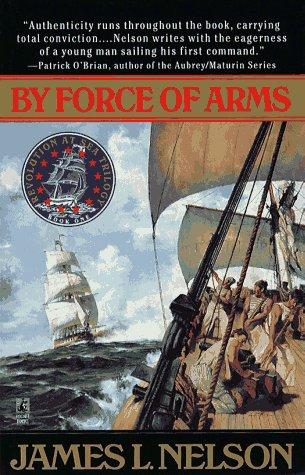 James L. Nelson: By force of arms (1996, Pocket Books)