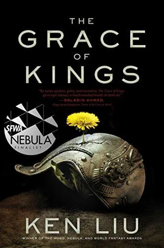 Ken Liu: The Grace of Kings (The Dandelion Dynasty, #1) (2015)