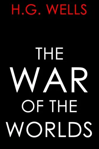 H. G. Wells: The War of the Worlds