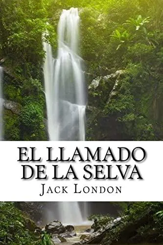 Jack London: El Llamado de la Selva (Spanish language, 2017, Kindle Direct Publishing)