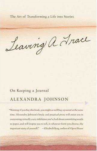 Alexandra Johnson: Leaving a Trace (Paperback, 2002, Back Bay Books)
