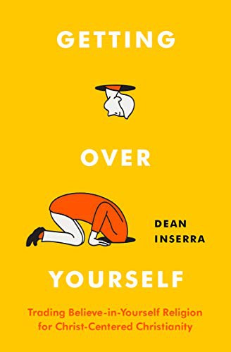 Dean Inserra: Getting Over Yourself (Paperback, Moody Publishers)