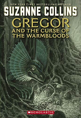 Suzanne Collins: Gregor And The Curse Of The Warmbloods (Paperback, 2006, Scholastic Press, Scholastic Paperbacks)