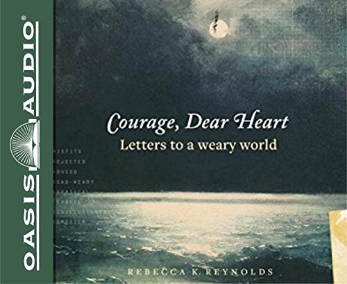 Rebecca K. Reynolds: Courage, Dear Heart (EBook, 2018, Oasis Audio)