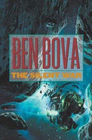 Ben Bova: The silent war (2004, Tor Books)