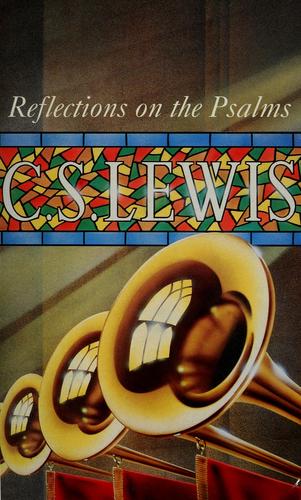 C. S. Lewis: Reflections on the Psalms (1967, Collins)