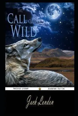 Jack London: The Call of the Wild By Jack London Annotated Novel (2021, Independently Published book edition)