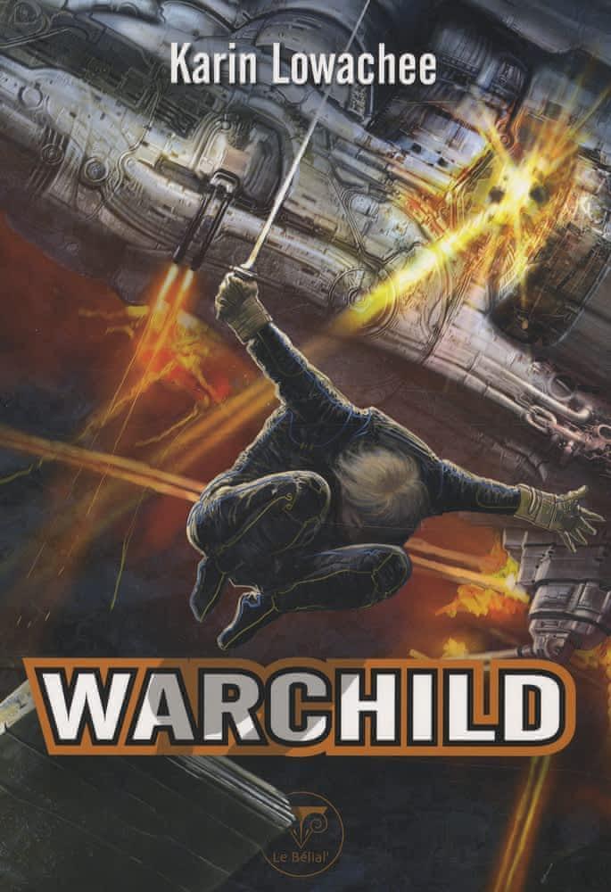 Karin Lowachee: Warchild (French language, 2009, Le Bélial')