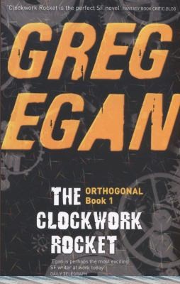 Greg Egan: The Clockwork Rocket
Orthogonal (2012, Orion Publishing Co)