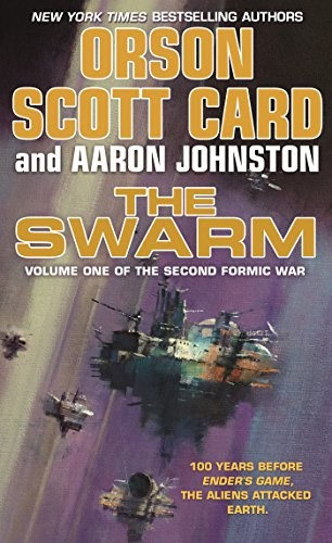 Orson Scott Card, Aaron Johnston: The Swarm: The Second Formic War (Volume 1) (Paperback, 2018, Tor Science Fiction)