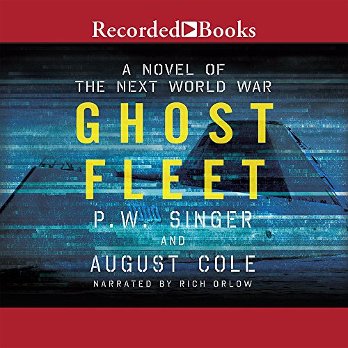 August Cole, Rich Orlow, P.W. Singer: Ghost Fleet (AudiobookFormat, Recorded Books, Inc.)
