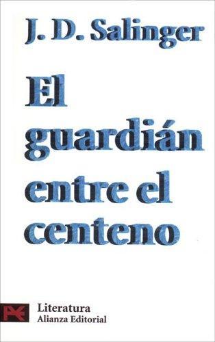 J. D. Salinger: El guardián entre el centeno (Paperback, Spanish language, 1978, Alianza Editorial)